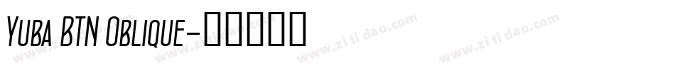 Yuba BTN Oblique字体转换